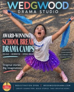 Come see why families return to Wedgwood Drama Studio again and again.

Whether you’re brand new to drama or have been creating with us for years, you belong here.

Registration is open for Holiday, Midwinter, and Spring Break Drama Camps. Spots fill quickly! 

wedgwooddrama.com